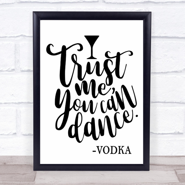 Vodka Trust Me You Can Dance Quote Typogrophy Wall Art Print