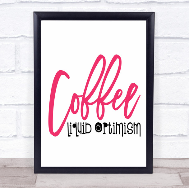 Coffee Liquid Optimism Quote Typogrophy Wall Art Print