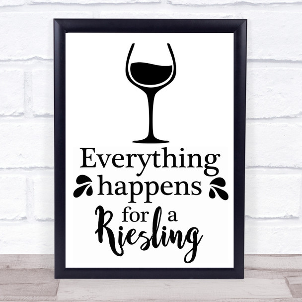 Everything Happens For A Riesling Wine Quote Typogrophy Wall Art Print