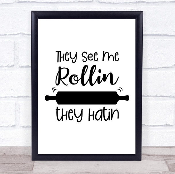 Baking They See Me Rolling Quote Typogrophy Wall Art Print