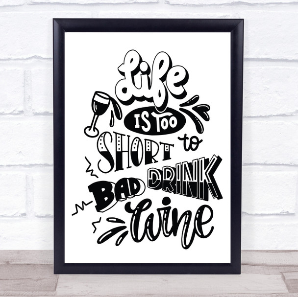 Life Is Too Short To Drink Bad Wine Quote Typogrophy Wall Art Print