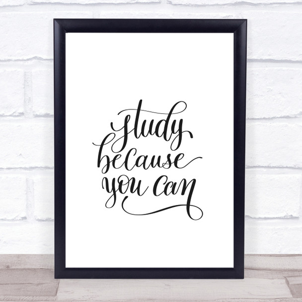 Study Because You Can Quote Print Poster Typography Word Art Picture