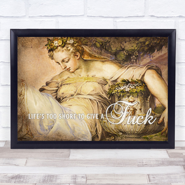 Renaissance Humour Resting Lady Life's Too Short Funny Eccentric Wall Art Print