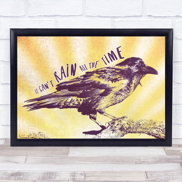 Quote It Can't Rain All The Time Crow Sun Rays Gothic Wall Art Print