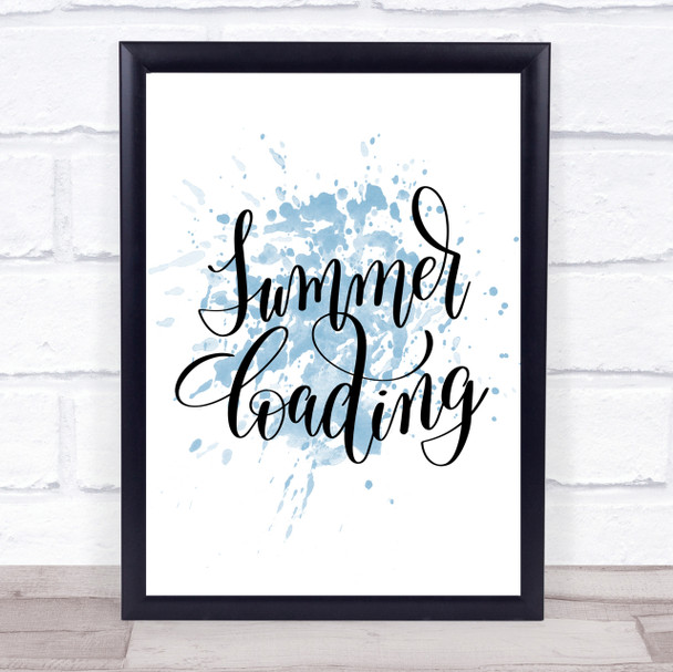 Summer Loading Inspirational Quote Print Blue Watercolour Poster