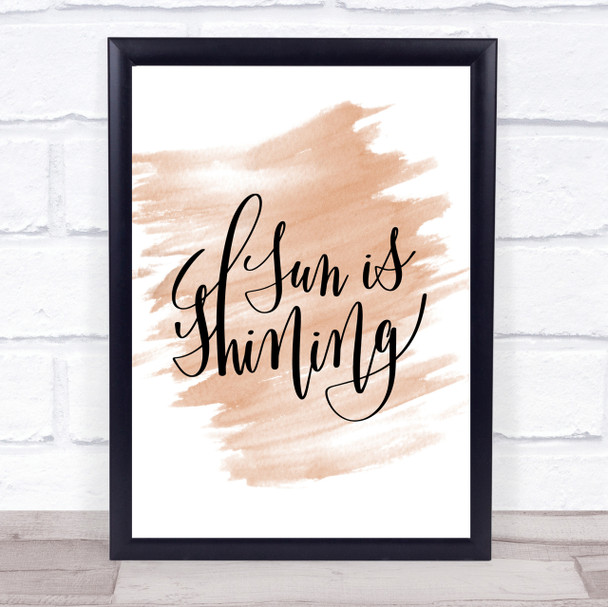 Sun Is Shining Quote Print Watercolour Wall Art