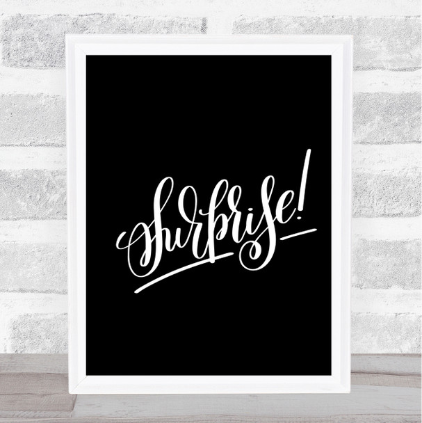 Surprise Quote Print Black & White