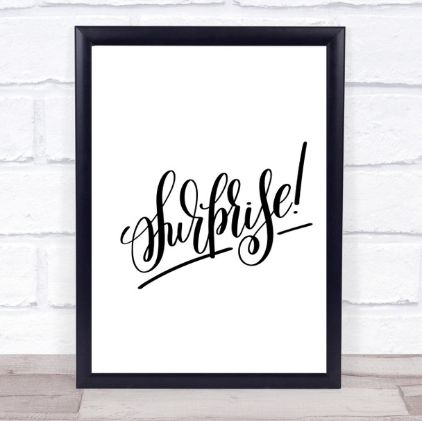 Surprise Quote Print Poster Typography Word Art Picture