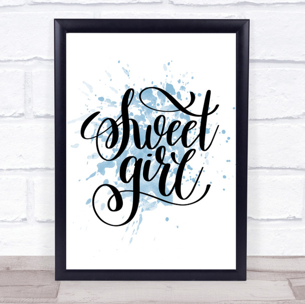 Sweet Girl Inspirational Quote Print Blue Watercolour Poster Sweet Girl Inspirational Quote Print Blue Watercolour Poster