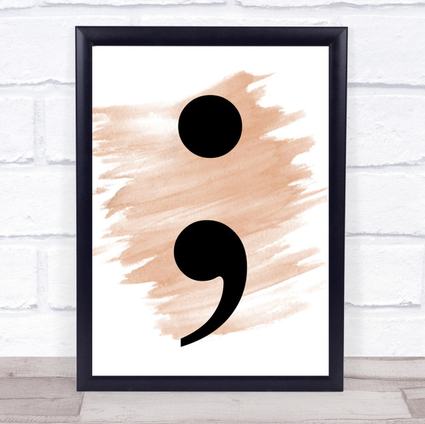 Watercolour Semi Colon Quote Print