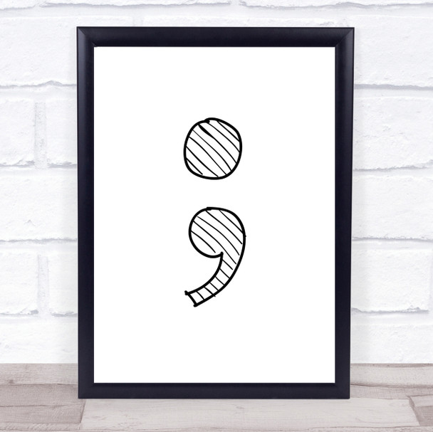 Stripy Semi Colon Quote Wall Art Print