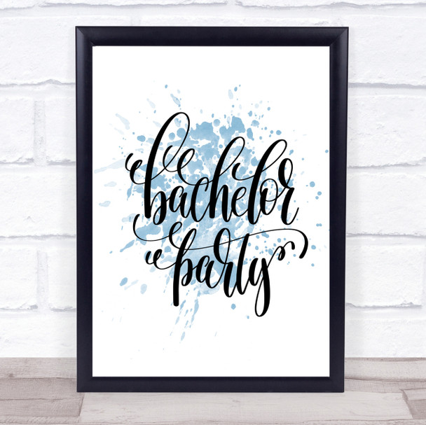 Bachelor Party Inspirational Quote Print Blue Watercolour Poster Bachelor Party Inspirational Quote Print Blue Watercolour Poster