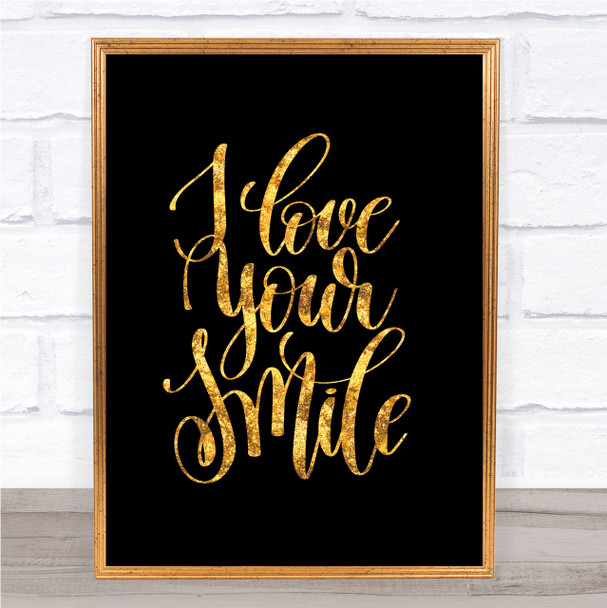 Love Your Smile Quote Print Black & Gold Wall Art Picture