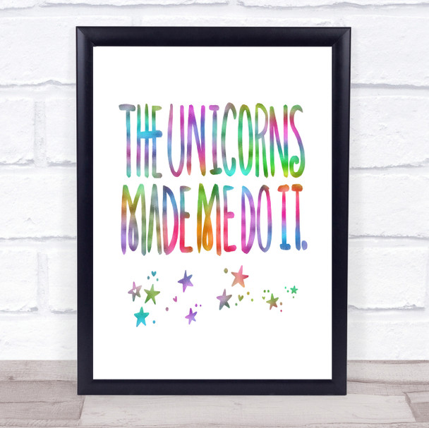 The Unicorns Made Me Rainbow Quote Print