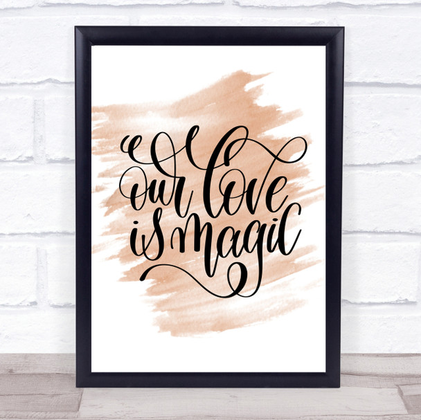Our Love Is Magic Quote Print Watercolour Wall Art