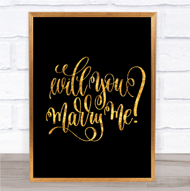 Will You Marry Me Quote Print Black & Gold Wall Art Picture Will You Marry Me Quote Print Black & Gold Wall Art Picture