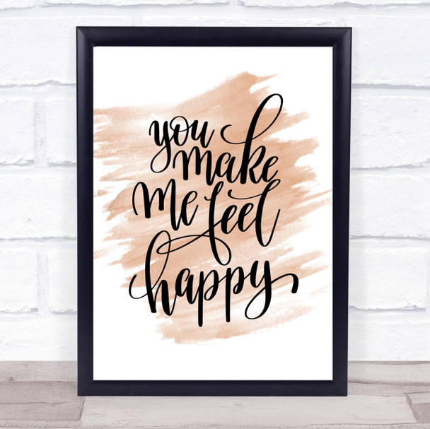 You Make Me Feel Happy Quote Print Watercolour Wall Art