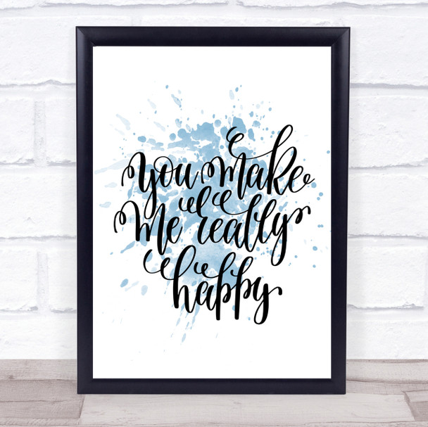 You Make Me Really Happy Inspirational Quote Print Blue Watercolour Poster