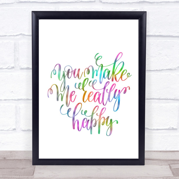 You Make Me Really Happy Rainbow Quote Print