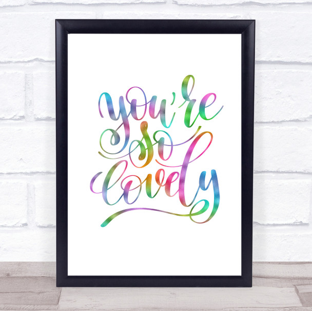 You're So Lovely Rainbow Quote Print Wall Art You're So Lovely Rainbow Quote Print Wall Art