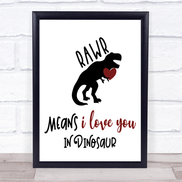 Rawr I Love You In Dinosaur Quote Typogrophy Wall Art Print