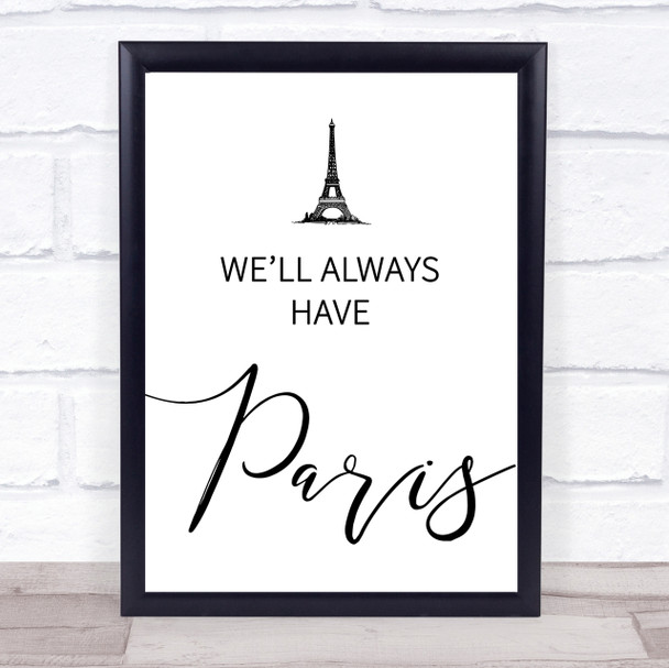 We'll Always Have Paris Casablanca Quote Wall Art Print We'll Always Have Paris Casablanca Quote Wall Art Print