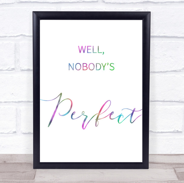 Rainbow Well, Nobody's Perfect Some Like It Hot Quote Wall Art Print