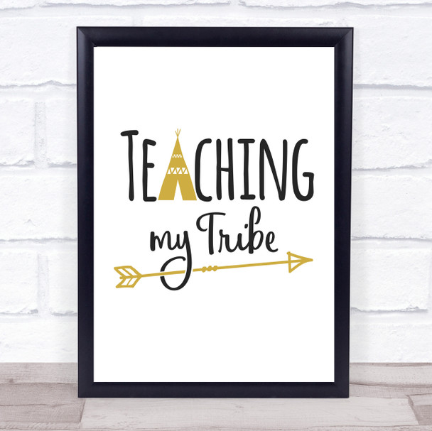 Teaching My Tribe Quote Typogrophy Wall Art Print