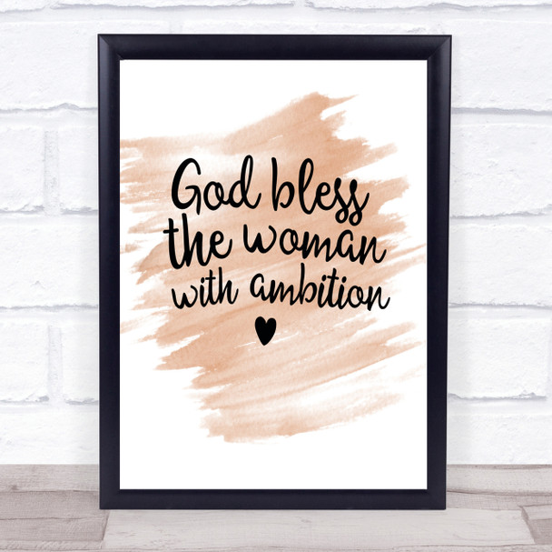 God Bless The Woman With Ambition Quote Print Watercolour Wall Art