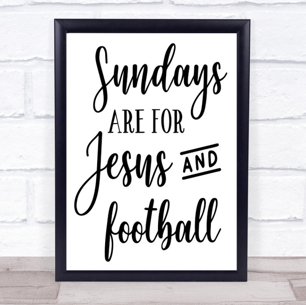 Sundays Are For Jesus And Football Quote Typogrophy Wall Art Print