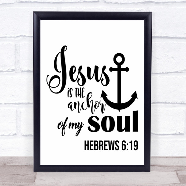 Christian Jesus Is The Anchor Of My Soul Quote Typogrophy Wall Art Print
