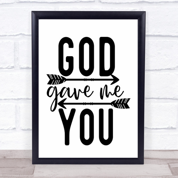 God Gave Me You Quote Typogrophy Wall Art Print