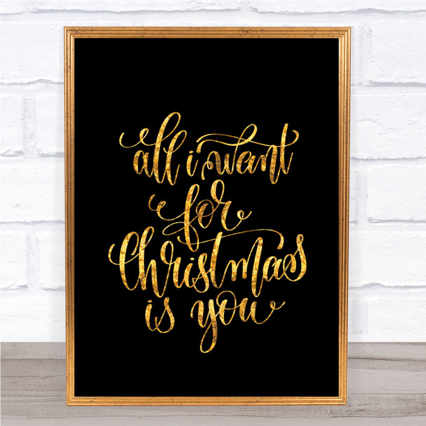 Christmas All I Want Is You Quote Print Black & Gold Wall Art Picture Christmas All I Want Is You Quote Print Black & Gold Wall Art Picture