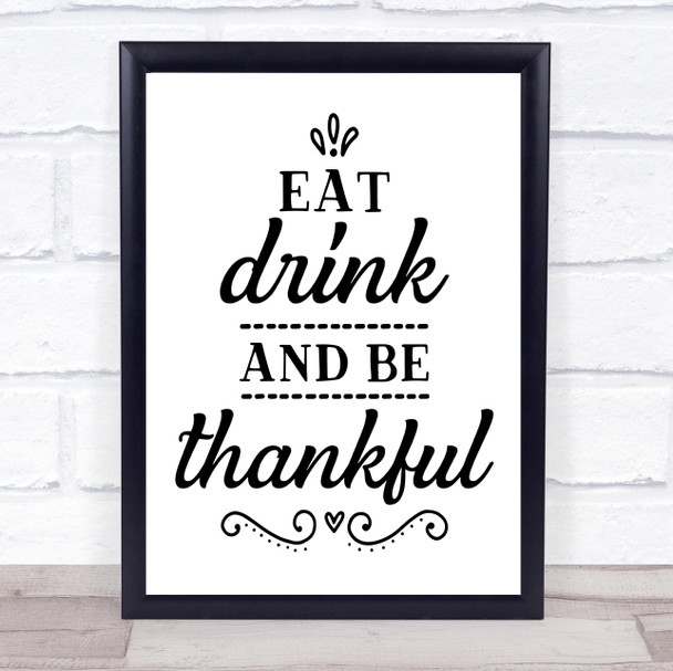 Eat Drink Be Thankful Thanksgiving Quote Typogrophy Wall Art Print