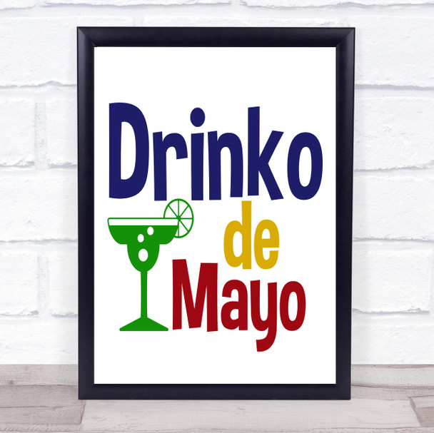 Funny Drinko Cinco De Mayo Quote Typogrophy Wall Art Print