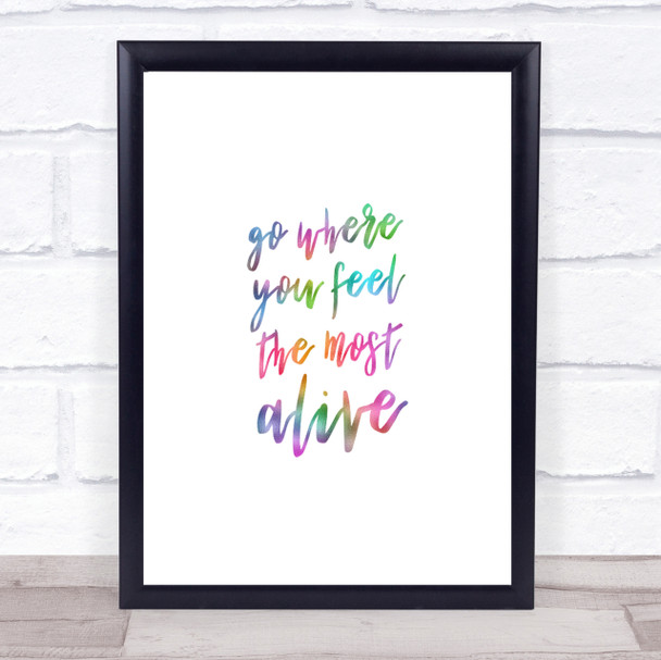 Go Where You Feel Alive Rainbow Quote Print