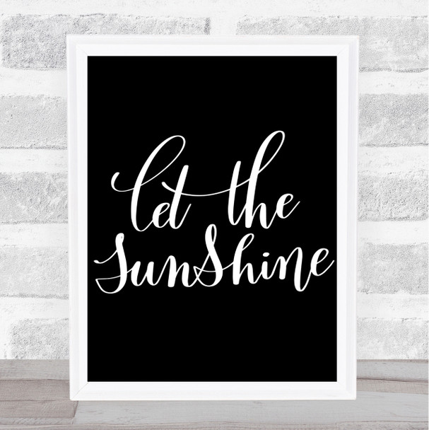 Let The Sunshine Quote Print Black & White