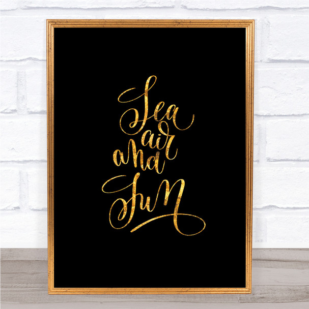 Sea Air Sun Quote Print Black & Gold Wall Art Picture