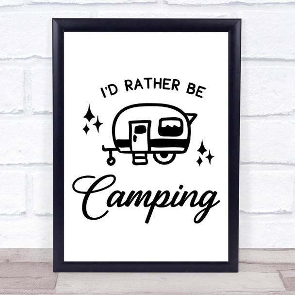 Caravan I'D Rather Be Camping Quote Typogrophy Wall Art Print