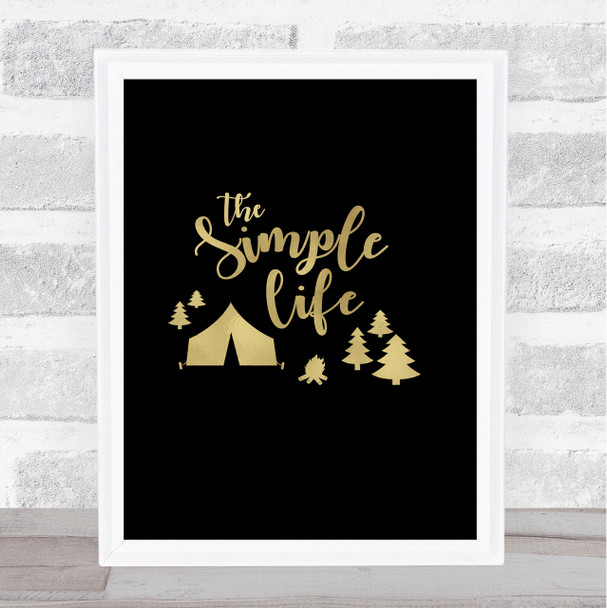 The Simple Life Camping Gold Black Quote Typogrophy Wall Art Print