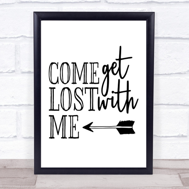 Come Get Lost With Me Quote Typogrophy Wall Art Print