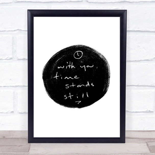 Time Stands Still Quote Print Poster Typography Word Art Picture