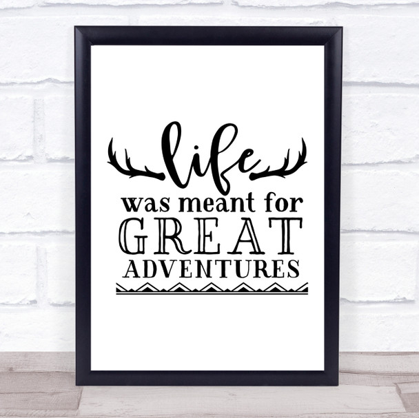 Life Was Meant For Adventures Quote Typogrophy Wall Art Print