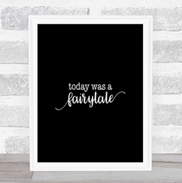 Today Fairytail Quote Print Black & White Today Fairytail Quote Print Black & White