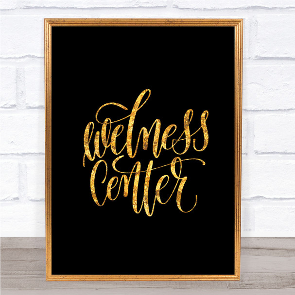 Wellness Centre Quote Print Black & Gold Wall Art Picture Wellness Centre Quote Print Black & Gold Wall Art Picture