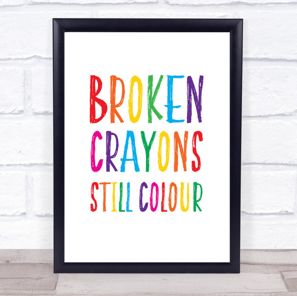 Broken Crayons Still Colour Rainbow Quote Typogrophy Wall Art Print