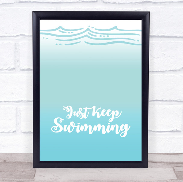 Just Keep Swimming Quote Typogrophy Wall Art Print