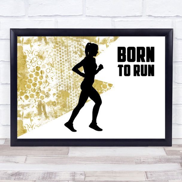 Born To Run Female Gold Quote Typogrophy Wall Art Print