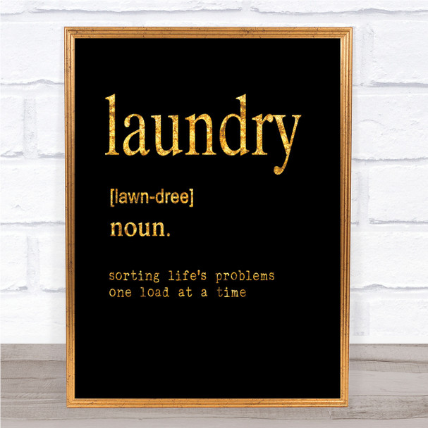 Word Definition Laundry Quote Print Black & Gold Wall Art Picture