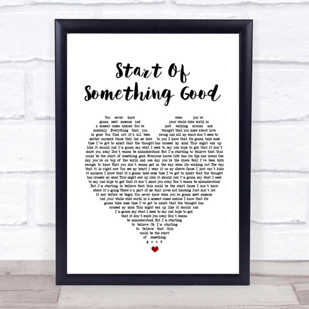 Start Of Something Good Heart Song Lyric Quote Print